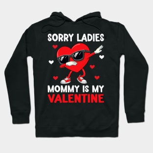 Sorry Girls Mommy Is My Valentine Boys Valentines Day Heart Hoodie